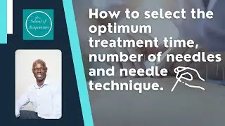 How to select the optimum treatment time, number of needles, and needling technique