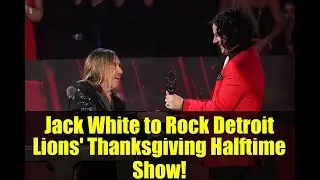 Jack White to Rock Detroit Lions' Thanksgiving Halftime Show!