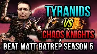 Chaos Knights vs Tyranids Warhammer 40k Battle Report - Beat Matt Batrep Ep 72