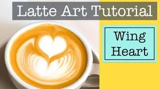 Latte Art Tutorial: Wing Heart | Herz und die Wiggle Technik - Anleitung auf deutsch