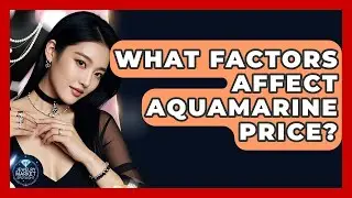 What Factors Affect Aquamarine Price? - Jewelry Market Spotlight