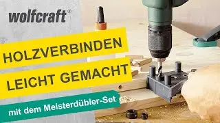 Universal-Meisterd&uuml;bler-Set: F&uuml;r alle g&auml;ngigen Holzd&uuml;belverbindungen | wolfcraft