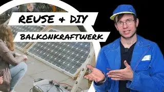 BALKONKRAFTWERK aus gebrauchten Teilen selbergebaut