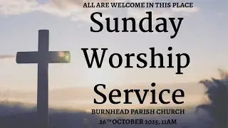 Burnhead Church Online | Sunday 26th October 2025