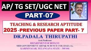PART--7   AP SET/ TG SET/UGC NET -2025 PAPER-I TEACHING  & RESEARCH APTITUDE by DR.PADALA THIRUPATHI