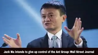 Jack Ma intends to give up control of the Ant Group: Wall Street Journal | NTN TIMES