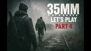 35MM Playthrough Part 4 &ndash; Exploring a Post-Apocalyptic Russia  Atmospheric Indie Game Journey