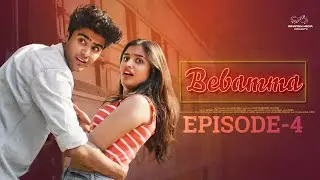 Bebamma Web Series || Episode - 4 || Varsha Dsouza || Saharsh || Infinitum Media