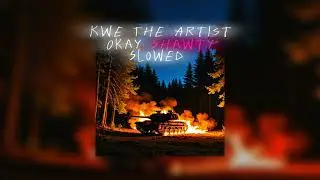 kwe the artist - Okay Shawty [Slowed + Verb]