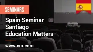 XM.COM - 2017 - Spain Seminar - Santiago - Education Matters