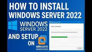 How to install and setup window server 2022 in VMWare workstation
