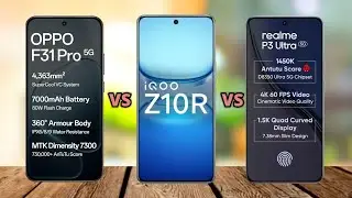 Oppo F31 Pro vs IQOO Z10R vs Realme P3 Ultra 