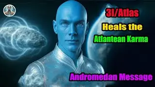 3IAtlas Heals the Atlantean Karma &ndash; Andromedan Message | Divine Cosmos