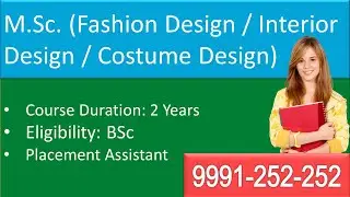 M.Sc. (Fashion / Interior / Costume Design) | Course Duration, Fee, Eligibility | Call 9991 252 252
