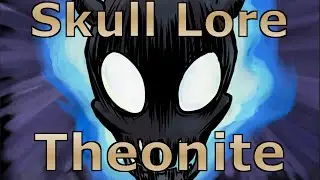 Skull Lore Theories: Theonite