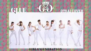 Girls' Generation 소녀시대 'GLUE' [OT9 Nine Muses AI Cover]
