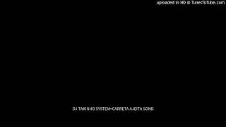 DJ TAKINHO SYSTEM=CARRETA AJEITA SOUND