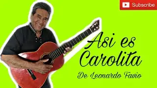 ASI ES CAROLITA ~De Leonardo Favio