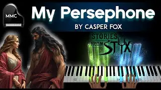 My Persephone - STORIES FROM STYX by Casper Fox  piano cover + sheet music