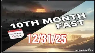 December 31 '05 The Fast of the 10th Month Explained | Biblical Origins Temple Events & Promised Joy