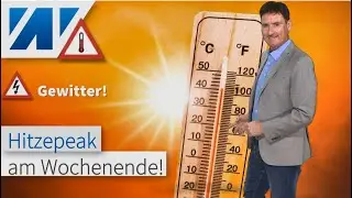 Brachiale Juni-Hitze mit Hitzepeak am Wochenende! 35 bis 39&nbsp;&deg;C, &ouml;rtlich 40&nbsp;&deg;C. Gewitterwarnung.