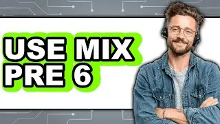 How to Use Mix Pre-6 - Easy Guide