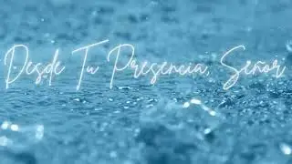 Desde Tu Presencia, Señor | Una adoración que transforma el alma 😇