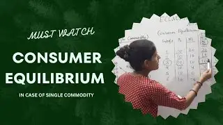 Consumer equilibrium in case of single commodity | Assumptions, condition, schedule, diagram |#micro