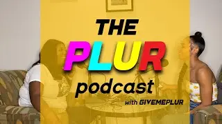 Minority Representation Matters w/ Melanin Ravers | The PLUR Podcast Ep 14