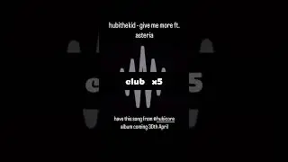 hubithekid - give me more (ft. asteria) [snippet2]