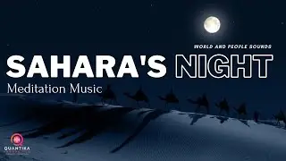Meditation Music - SAHARA'S NIGHT + Berberic chants and Desert wind. DEEP RELAX, NIGHT AMBIENCE.
