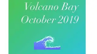 Universal&rsquo;s Volcano Bay October 2019
