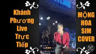 MỘNG HOA SIM - KHÁNH PHƯƠNG LẦN ĐẦU LIVE BẢN COVER HAY HỆT BẢN THU ÂM