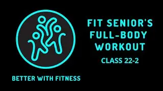 Fit Seniors Full-Body Workout Sample Class #22-2 with Seniors' Fitness Specialist, Jill Simpson