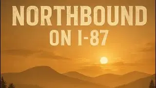 Northbound on I-87/Catskill Anthem Official Music Video Timelapse Drive from  Kingston to Albany, NY