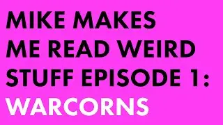 MIKE MAKES ME READ WEIRD COMICS, EPISODE 1 - WARCORNS: COMBAT UNICORNS FOR HIRE! WIN THIS BOOK!