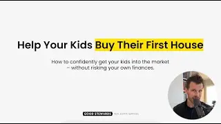 Help Your Kids Buy Their First House