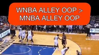WNBA Alley Oop vs MNBA Alley Oop