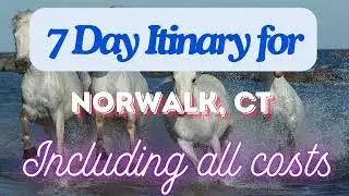 Norwalk Connecticut 7 Day Trip Itinerary Including Costs and Transport - Norwalk Connecticut 2024