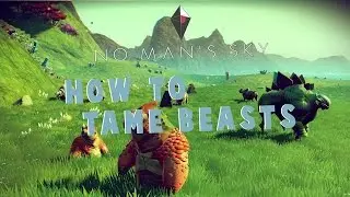HOW TO TAME ANIMALS IN NO MAN'S SKY