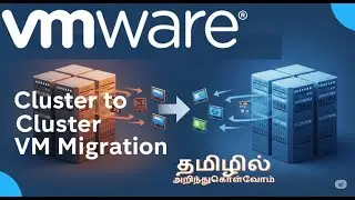Cluster to Cluster VM migration -in Tamil | VMware Virtual Machine Cluster Migration