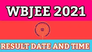 WBJEE 2021 RESULT DATE ANNOUNCED| WBJEE 2021 OFFICIAL RESULT DATE|WBJEE 2021 LATEST UPDATE| #WBJEE