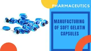 Manufacturing of Soft Gelatin Capsules