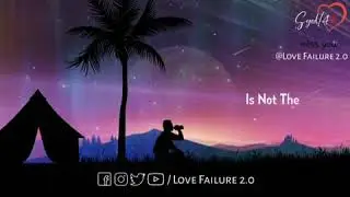 Love Failure 2.0