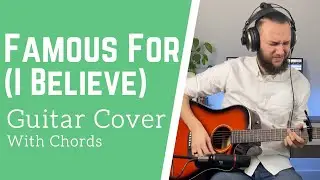 Famous For (I Believe) - Tauren Wells & Jenn Johnson | Acoustic Guitar Cover | Tutorial | Joël Booi