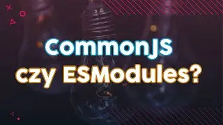 MODUŁY W JĘZYKU JAVASCRIPT - Module Pattern vs Common JS vs AMD vs ES Modules
