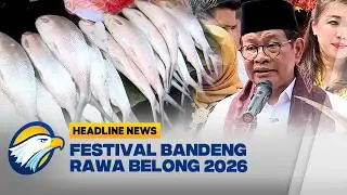 [HEADLINE NEWS, 15/02] Pramono Anung Buka Festival Bandeng Rawa Belong