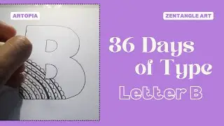 Draw with me! 36 Days of Type : Zentangle Art - Letter B @ArtopiaWorld  #36daysoftype #drawing