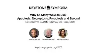 Organizer Interview:  Why So Many Ways to Die? Apoptosis, Necroptosis, Pyroptosis and Beyond