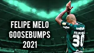 Felipe Melo - Goosebumps 2021 &bull; Desarmes & Dribles 2021 &bull;